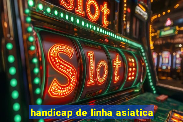 handicap de linha asiatica